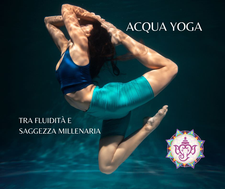 Acqua Yoga, tra fluidità e saggezza millenaria